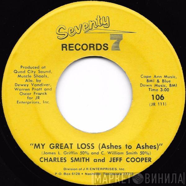 Charles Smith , Jeff Cooper  - My Great Loss (Ashes To Ashes) / Glad To Be Home