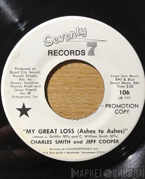 Charles Smith , Jeff Cooper  - My Great Loss (Ashes To Ashes) / Glad To Be Home