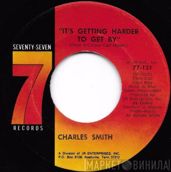 Charles Smith  - It's Getting Harder To Get By / Why Can't I Cry