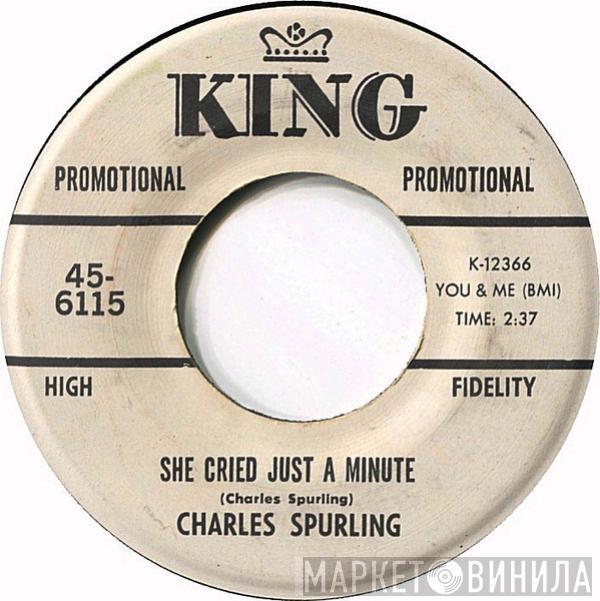 Charles Spurling - She Cried Just A Minute / Don't Let Him Hurt You Baby