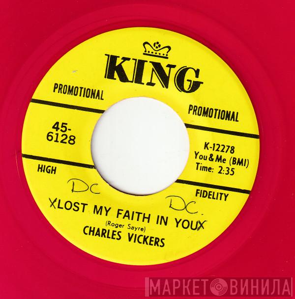  Charles Vickers  - Lost My Faith In You / Do Me Good