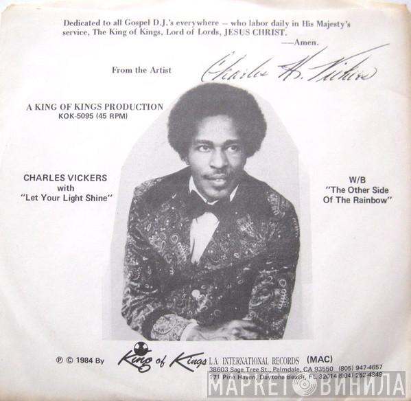 Charles Vickers - Let Your Light Shine / The Other Side Of The Rainbow