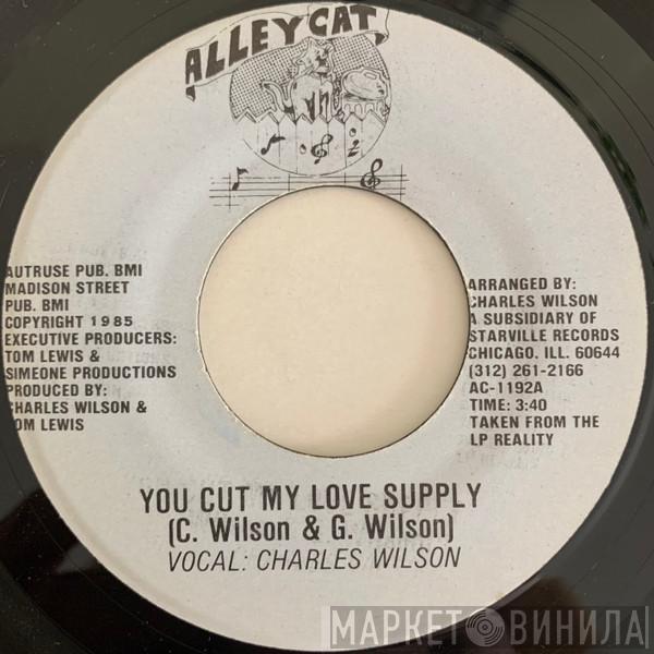 Charles Wilson - You Cut My Love Supply