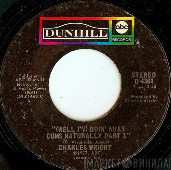 Charles Wright - (Well I'm) Doin' What Cums Naturally