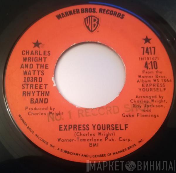  Charles Wright & The Watts 103rd St Rhythm Band  - Express Yourself / Living On Borrowed Time