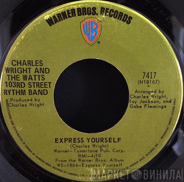  Charles Wright & The Watts 103rd St Rhythm Band  - Express Yourself / Living On Borrowed Time