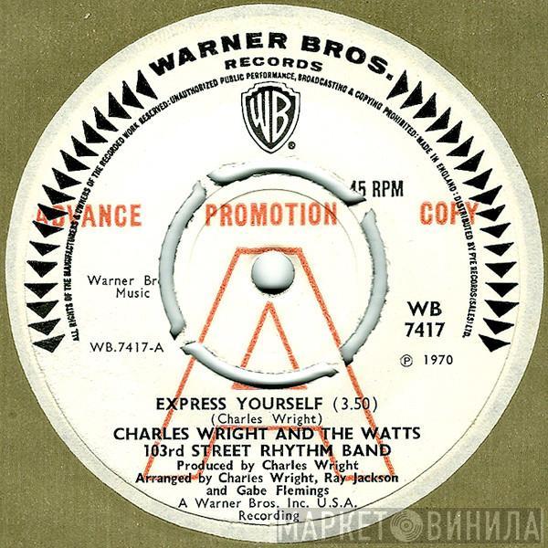  Charles Wright & The Watts 103rd St Rhythm Band  - Express Yourself / Living On Borrowed Time