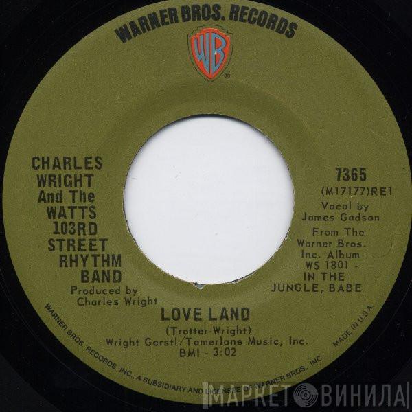  Charles Wright & The Watts 103rd St Rhythm Band  - Love Land / Sorry Charlie