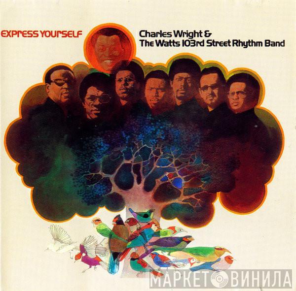  Charles Wright & The Watts 103rd St Rhythm Band  - Express Yourself