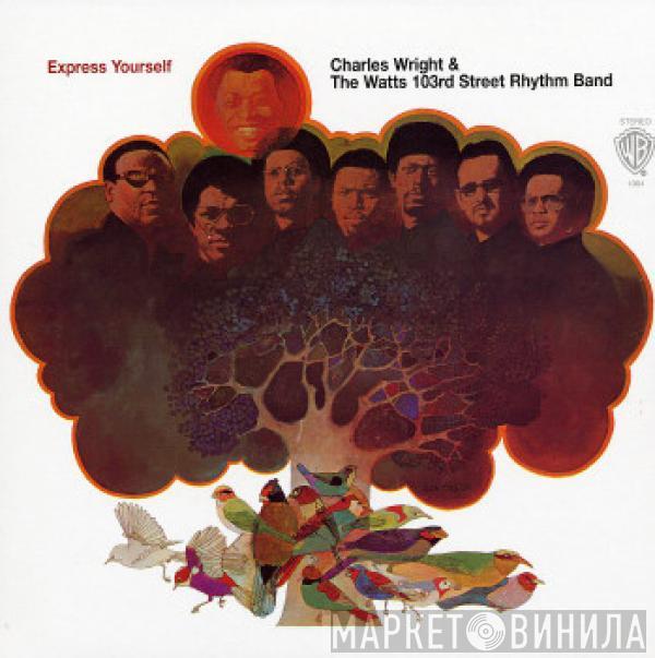  Charles Wright & The Watts 103rd St Rhythm Band  - Express Yourself
