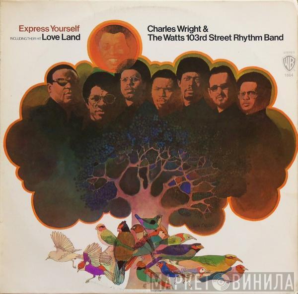  Charles Wright & The Watts 103rd St Rhythm Band  - Express Yourself