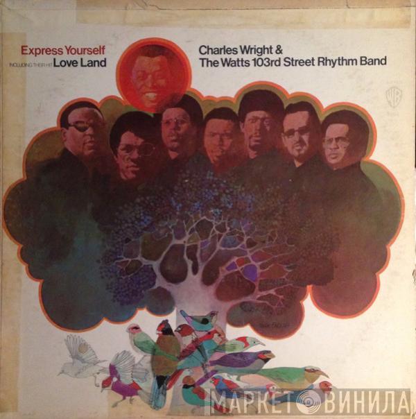  Charles Wright & The Watts 103rd St Rhythm Band  - Express Yourself