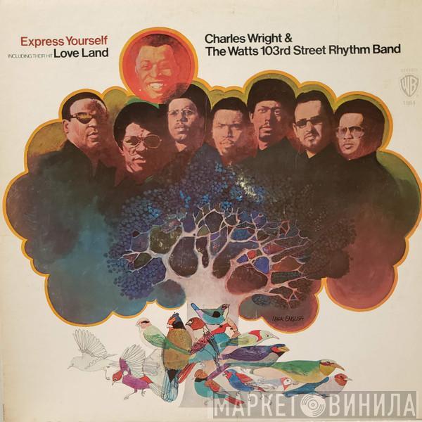  Charles Wright & The Watts 103rd St Rhythm Band  - Express Yourself