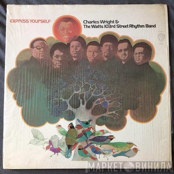  Charles Wright & The Watts 103rd St Rhythm Band  - Express Yourself