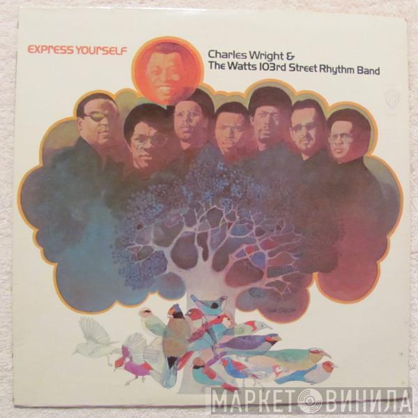  Charles Wright & The Watts 103rd St Rhythm Band  - Express Yourself