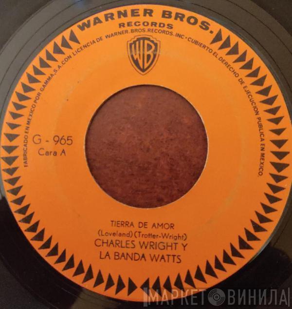  Charles Wright & The Watts 103rd St Rhythm Band  - Tierra De Amor = Loveland
