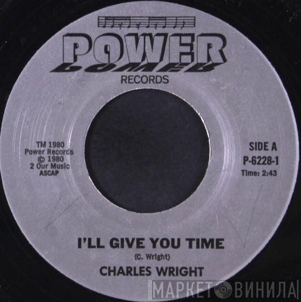 Charles Wright - I'll Give You Time / Throwing In The Towel