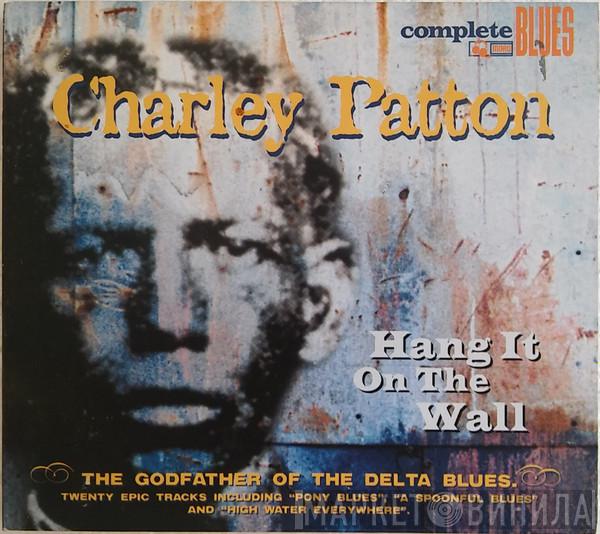 Charley Patton - Hang It On The Wall