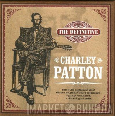 Charley Patton - The Definitive