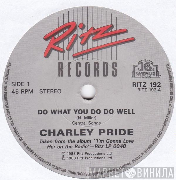 Charley Pride - Do What You Do Well