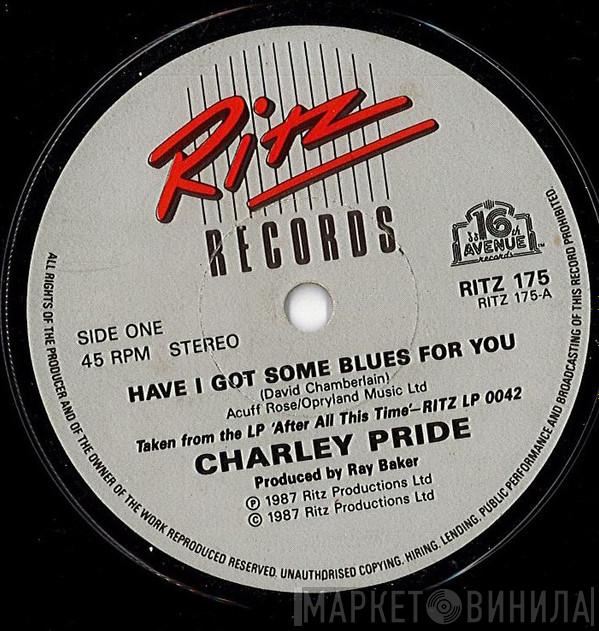 Charley Pride - Have I Got Some Blues For You