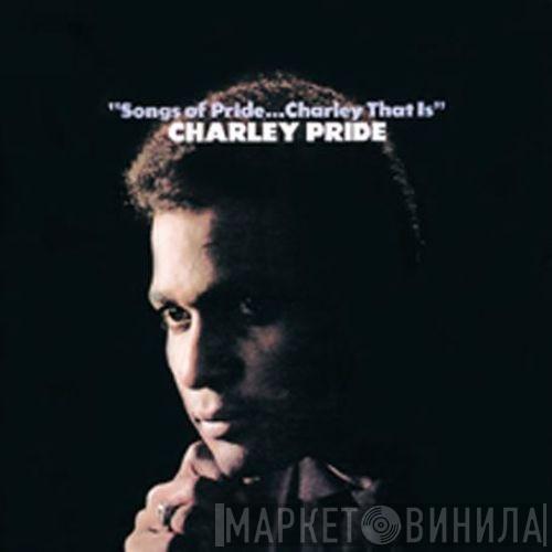Charley Pride - Songs Of Pride...Charley That Is