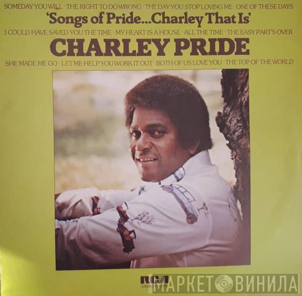 Charley Pride - Songs Of Pride…Charley That Is