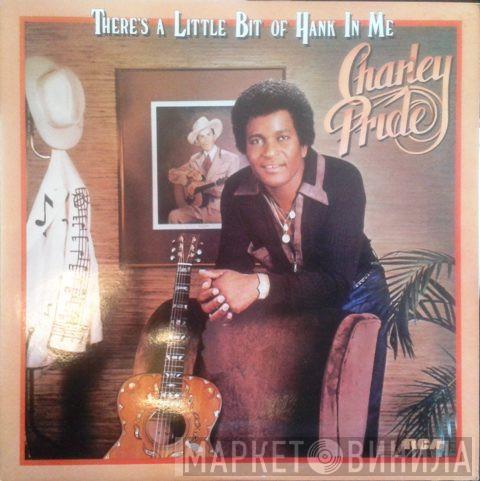 Charley Pride - There's A Little Bit Of Hank In Me