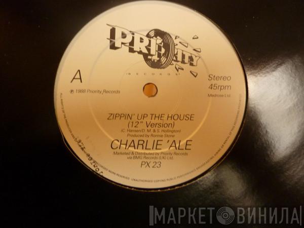 Charlie 'Ale - Zippin' Up The House