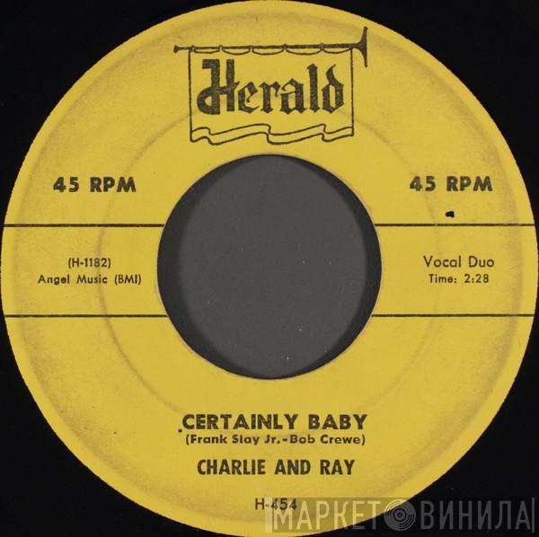  Charlie & Ray  - Certainly Baby / Dearest One