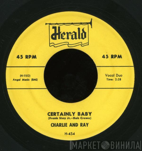  Charlie & Ray  - Certainly Baby / Dearest One