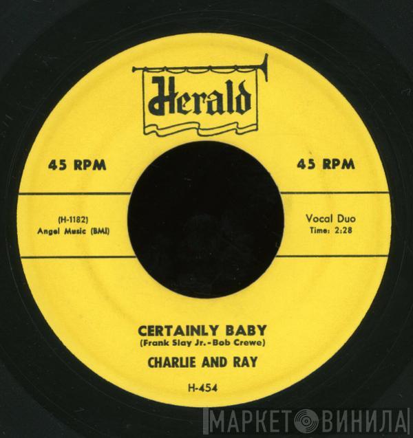 Charlie & Ray - Certainly Baby / Dearest One