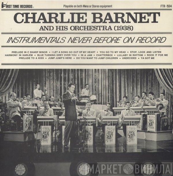 Charlie Barnet And His Orchestra - [1938] - Instrumentals Never Before On Record