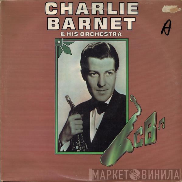 Charlie Barnet And His Orchestra - C.B.