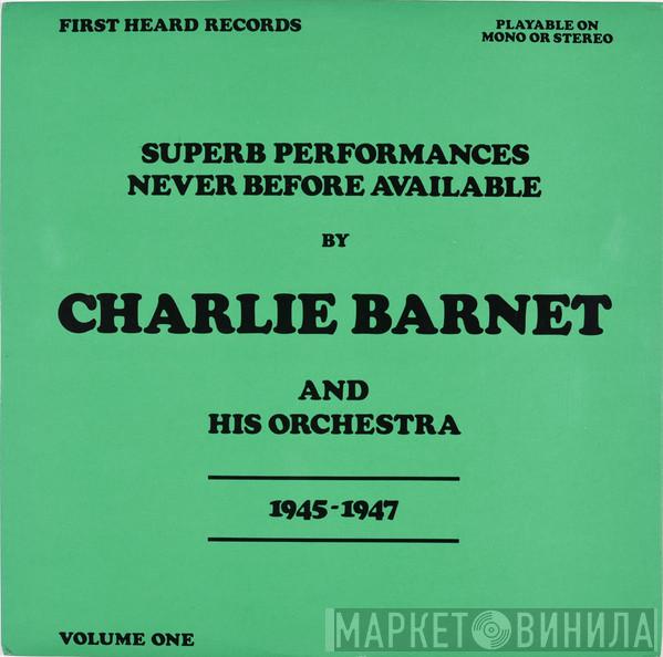 Charlie Barnet And His Orchestra - Superb Performances Never Before Available 1945-1947