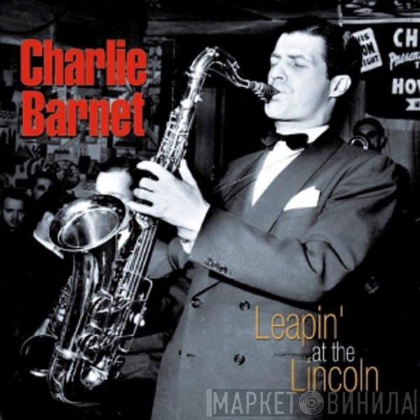 Charlie Barnet - Leapin' At The Lincoln