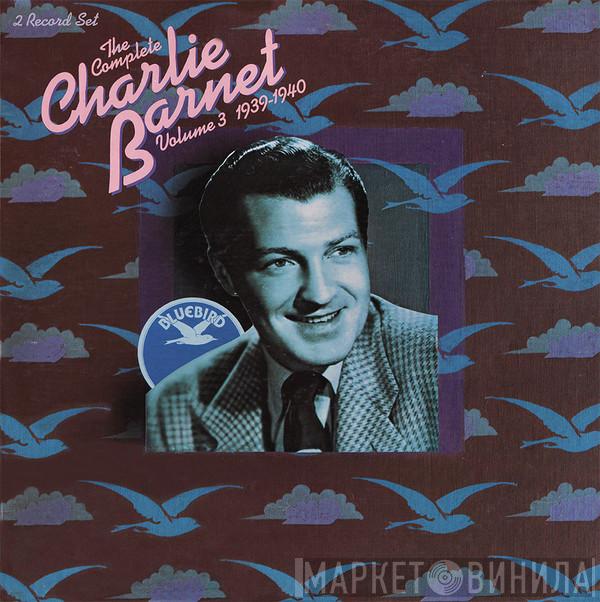 Charlie Barnet - The Complete Charlie Barnet, Volume III - 1939 - 1940