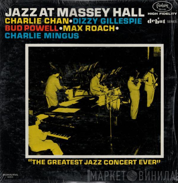 • Charlie Chan  • Dizzy Gillespie • Bud Powell • Max Roach  Charles Mingus  - Jazz At Massey Hall