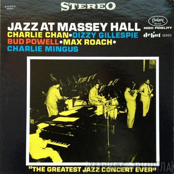 • Charlie Chan  • Dizzy Gillespie • Bud Powell • Max Roach  Charles Mingus  - Jazz At Massey Hall