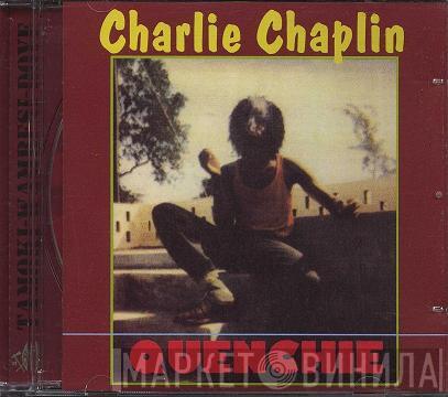 Charlie Chaplin  - Quenchie