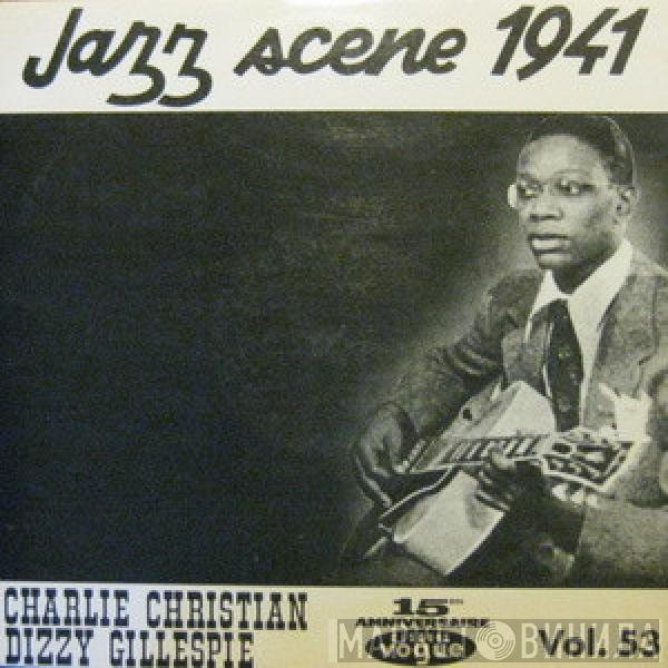 , Charlie Christian  Dizzy Gillespie  - Jazz Scene 1941
