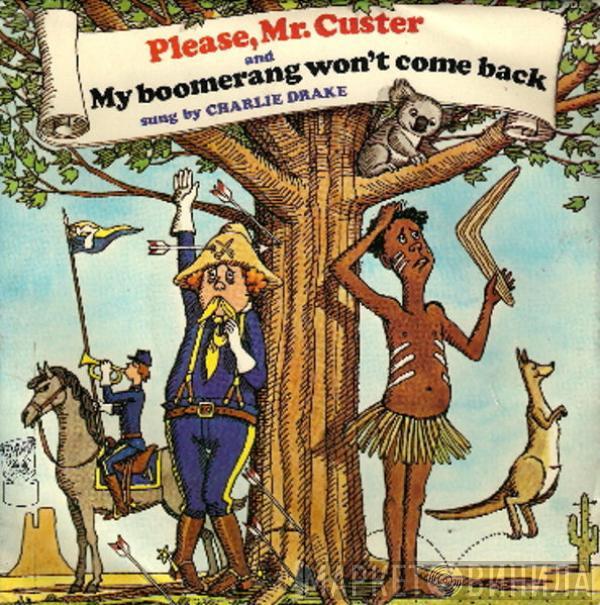 Charlie Drake - My Boomerang Won't Come Back / Mr. Custer