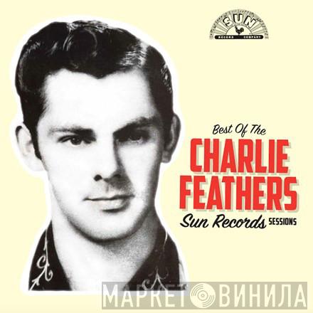 Charlie Feathers - Best Of The Sun Records Sessions