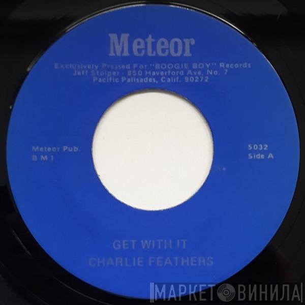 Charlie Feathers - Get With It