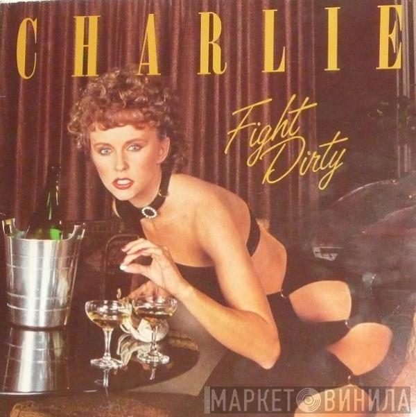 Charlie  - Fight Dirty