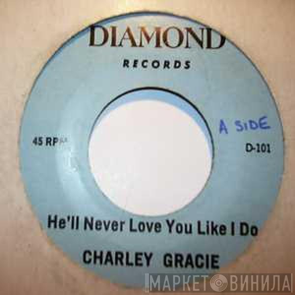  Charlie Gracie  - He'll Never Love You Like I Do