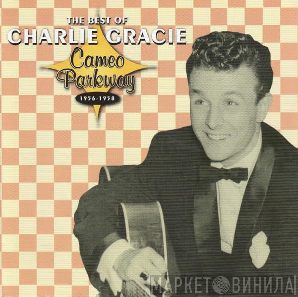 Charlie Gracie - The Best Of Charlie Gracie (Cameo Parkway 1956-1958)
