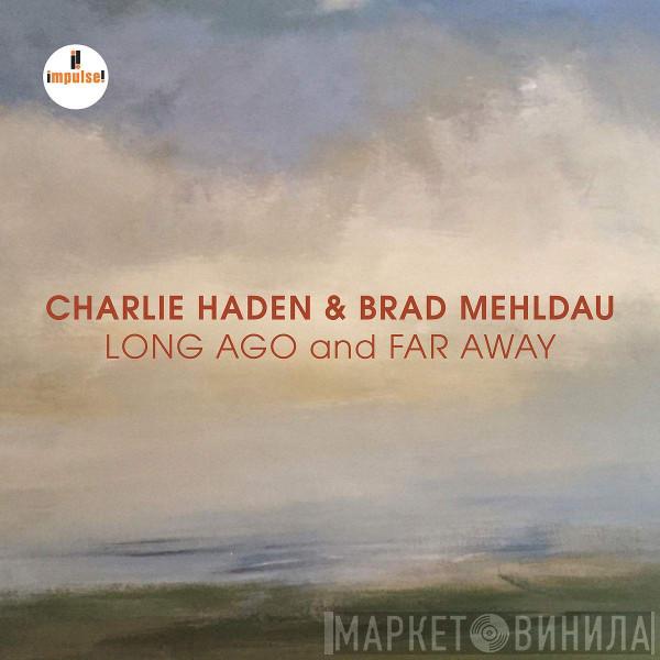 Charlie Haden, Brad Mehldau - Long Ago And Far Away