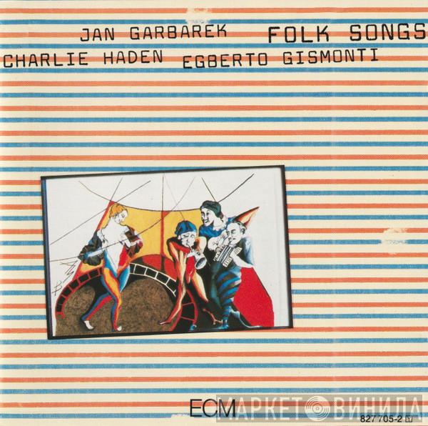 Charlie Haden, Jan Garbarek, Egberto Gismonti - Folk Songs