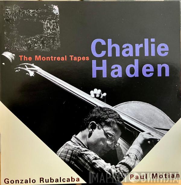 Charlie Haden, Paul Motian, Gonzalo Rubalcaba - The Montréal Tapes